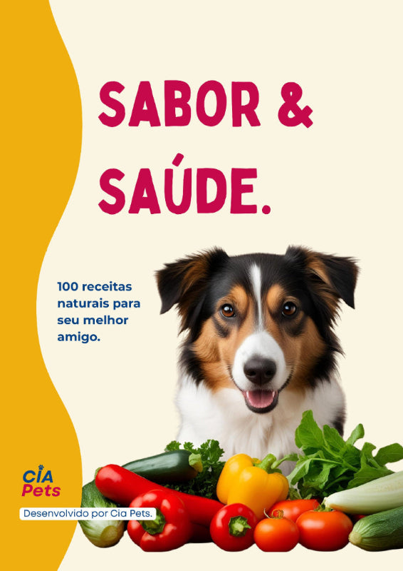 Livro eBook Sabor & Saúde 100 Receitas Naturais para seu Melhor Amigo - CIA Pets®